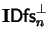 $\mbox{\large${\bf I}{\sf Dfs}^\perp_n$}$