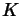 $\mbox{\large$K$}$