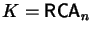 $\mbox{\large$K = {\sf RCA}_n$}$