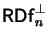 $\mbox{\large${\sf RDf}^\perp_n$}$