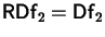 $\mbox{\large${\sf RDf}_2 = {\sf Df}_2$}$