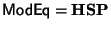 $\sf ModEq = \bf HSP$