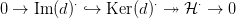 0 &rarr;  Im (d)&sdot; `&rarr; Ker(d)&sdot; ↠ H &sdot; &rarr; 0
