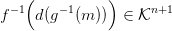   &minus;1(   &minus; 1    )     n+1
f    d(g   (m ))  &isin; K
