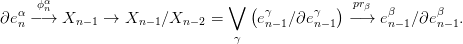      &alpha;                         &or;                pr
&part;e&alpha; &minus;ϕn&rarr;  X     &rarr;  X    ∕X    =     (e&gamma;  ∕&part;e&gamma;  ) &minus; &beta;&rarr; e&beta;   ∕&part;e&beta;  .
  n       n&minus;1     n&minus; 1   n&minus;2        n&minus;1   n&minus; 1      n&minus; 1   n&minus;1
                                &gamma;
