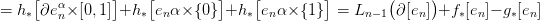     [   &alpha;      ]    [         ]    [        ]        (     )
= h &lowast;&part;e n× [0,1 ]+h &lowast; en&alpha; ×{0 } +h &lowast; en&alpha;× {1}  = Ln &minus;1 &part;[en] +f &lowast;[en]&minus; g&lowast;[en]
