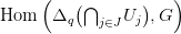      (   (⋂      )   )
Hom   &Delta;q    j&isin;JUj ,G
