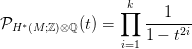                 &prod;k     1
PH &lowast;(M;ℤ)&otimes; ℚ(t) =    -----2i
                 i=1 1 &minus; t
